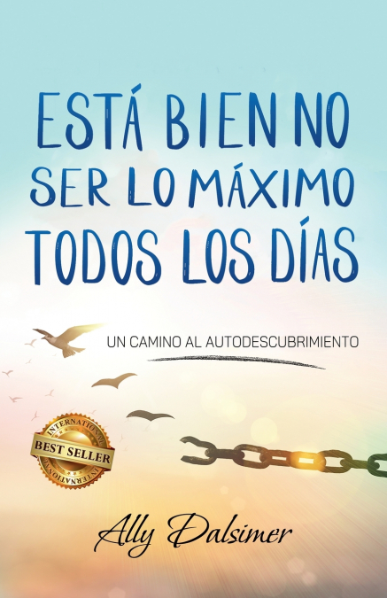 ESTÁ BIEN NO SER LO MÁXIMO TODOS LOS DÍAS