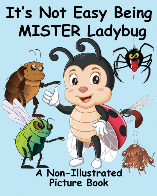 It’s Not Easy Being Mister Ladybug