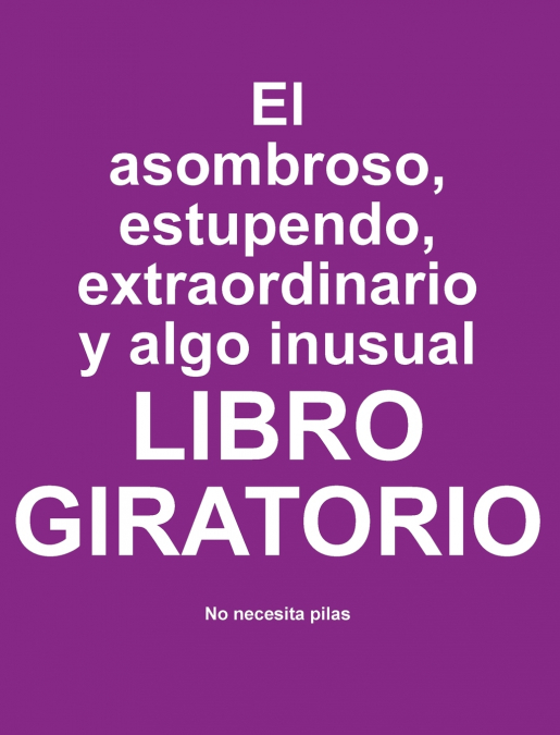 El asombroso, estupendo, extraordinario y algo inusual libro giratorio