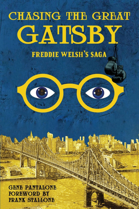 Chasing The Great Gatsby Freddie Welsh’s Saga