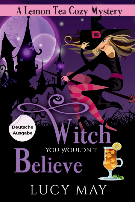 Witch You Wouldn’t Believe - Deutsche Ausgabe
