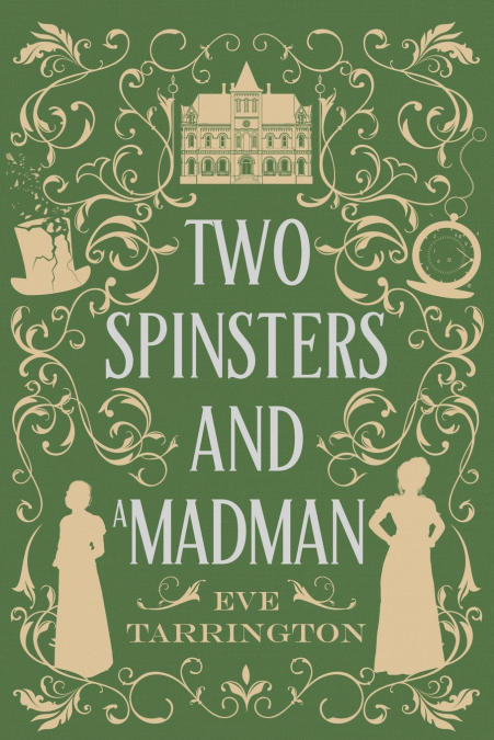 Two Spinsters and a Madman