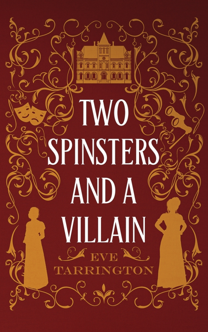 Two Spinsters and a Villain