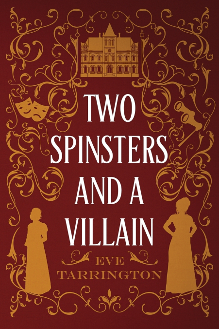 Two Spinsters and a Villain