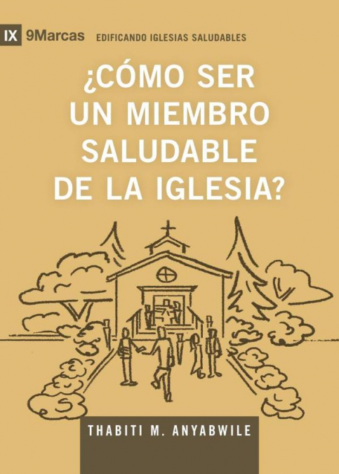 ¿Cómo ser un miembro saludable de la iglesia?