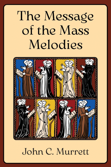 The Message of the Mass Melodies