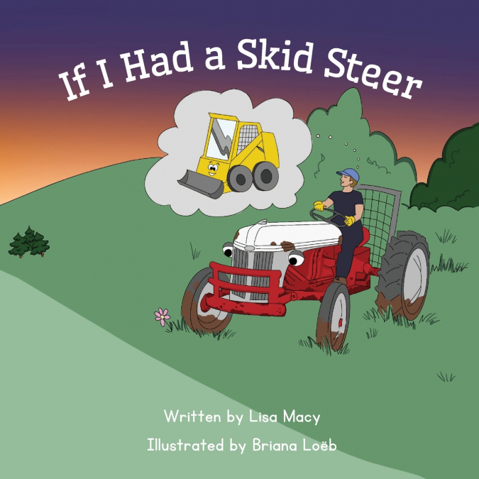 If I Had a Skid Steer