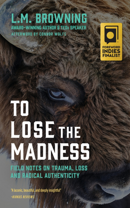 To Lose the Madness