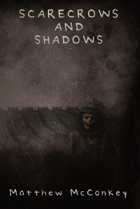 Scarecrows and Shadows
