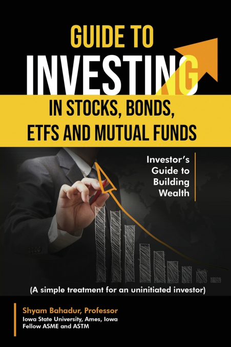 Investing in Stocks, Bonds, ETFs and Mutual Funds