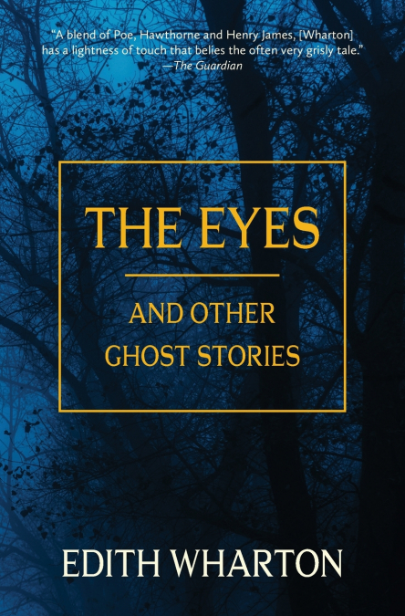 The Eyes and Other Ghost Stories (Warbler Classics Annotated Edition)