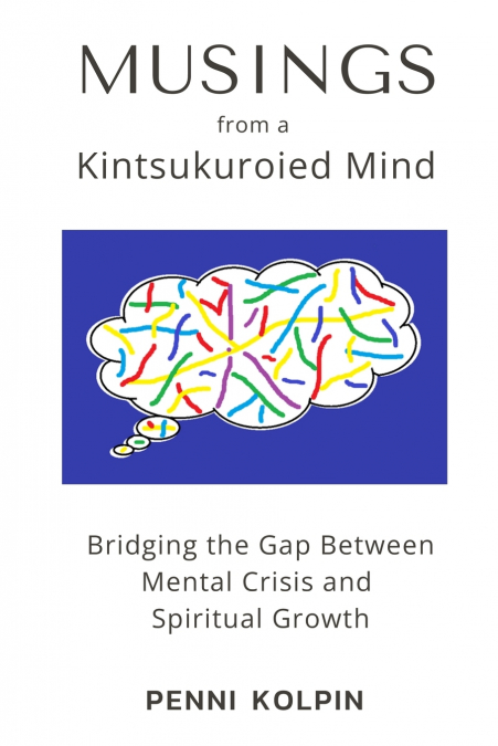 Musings from a Kintsukouried Mind