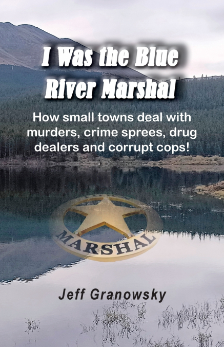 I Was the Blue River Marshal