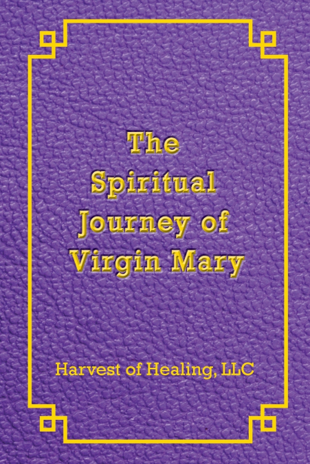 The Spiritual Journey of Virgin Mary