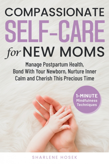 Compassionate Self-Care for New Moms