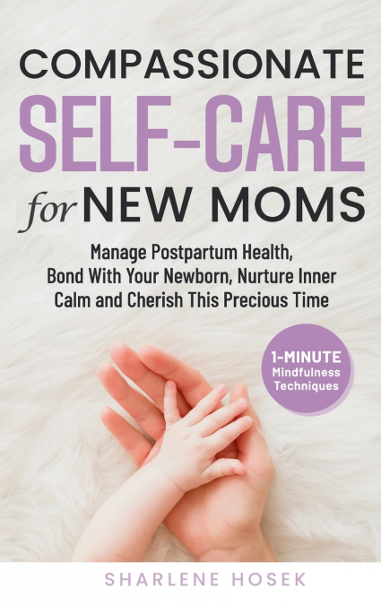 Compassionate Self-Care for New Moms