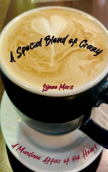 A Special Blend of Crazy