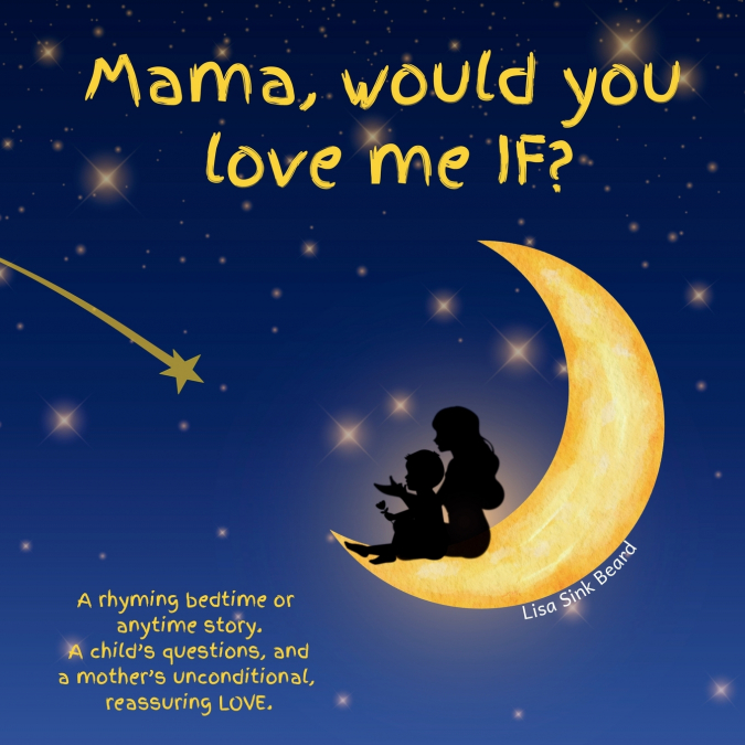 Mama, would you love me IF?