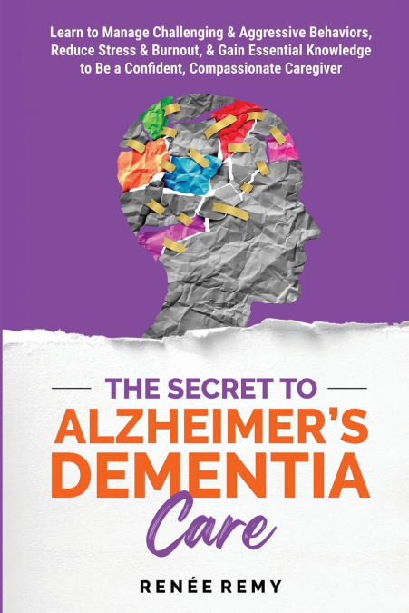 The Secret to Alzheimer’s Dementia Care