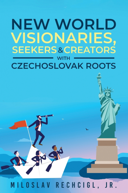 New World Visionaries, Seekers, and Creators with Czechoslovak Roots