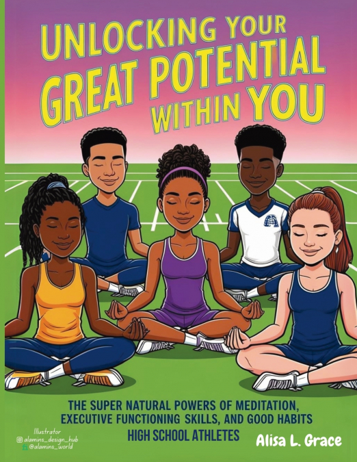 Unlocking Your Great Potential Within You High School Athletes