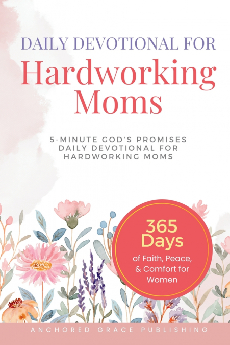 Daily Devotional For Hardworking Moms