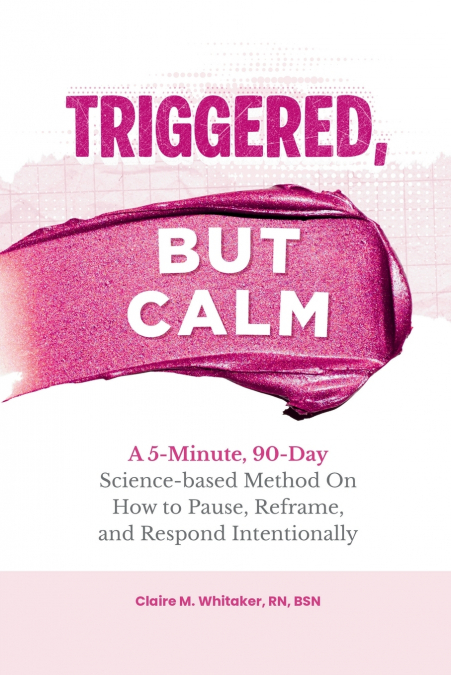 Triggered, But Calm