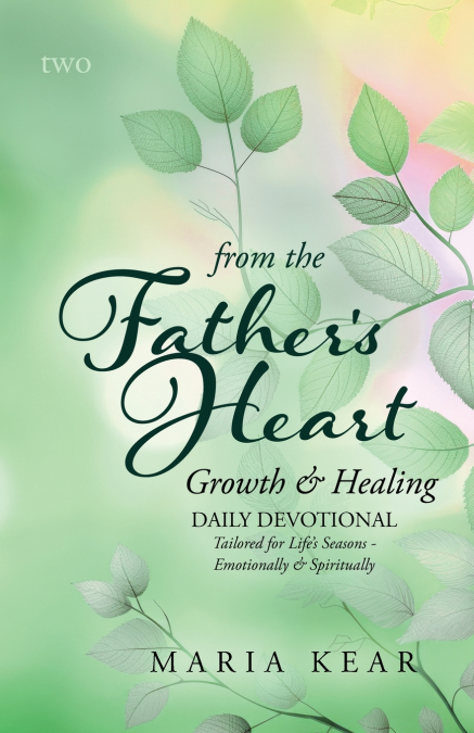 From the Father’s Heart ~ Growth & Healing (Book 2)