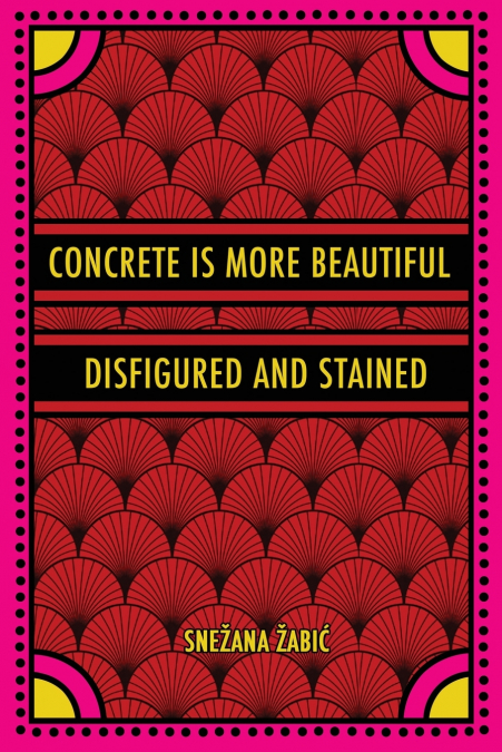 Concrete Is More Beautiful Disfigured and Stained