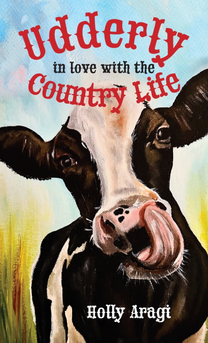 Udderly in Love with the Country Life