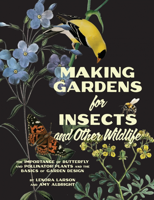 Making Gardens for Insects and Other Wildlife