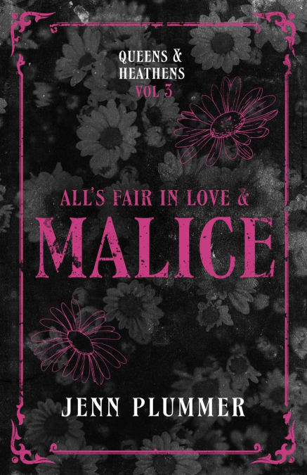 All’s Fair in Love & Malice