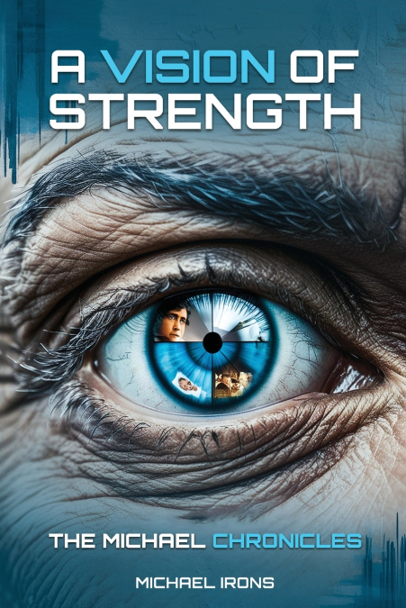 A Vision of Strength The Michael Chronicles