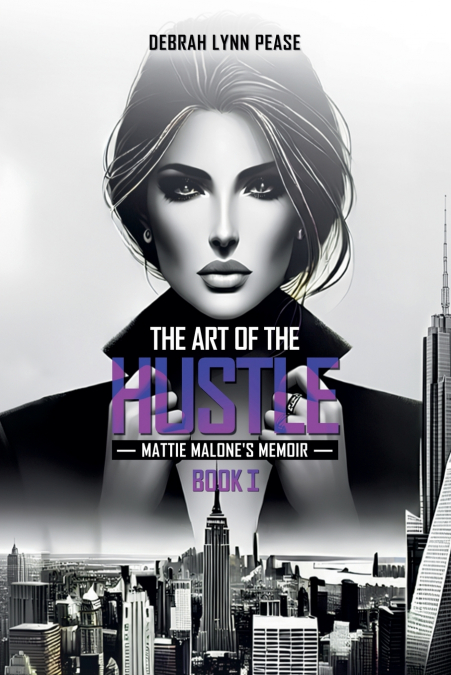 The Art of the Hustle Mattie Malone’s Memoir