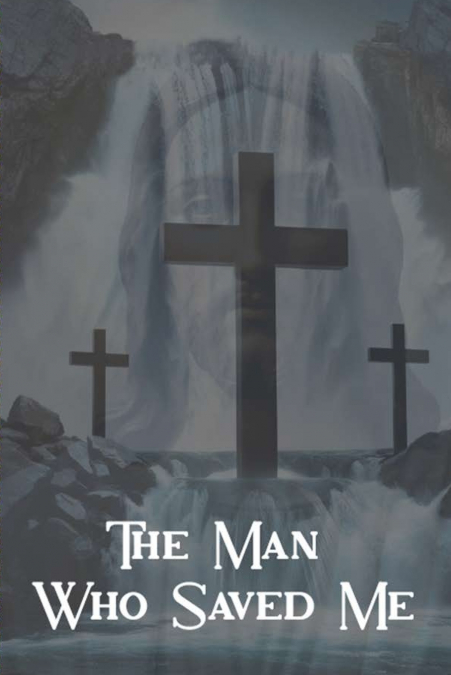 The Man Who Saved Me