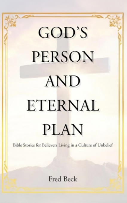 God’s Person and Eternal Plan