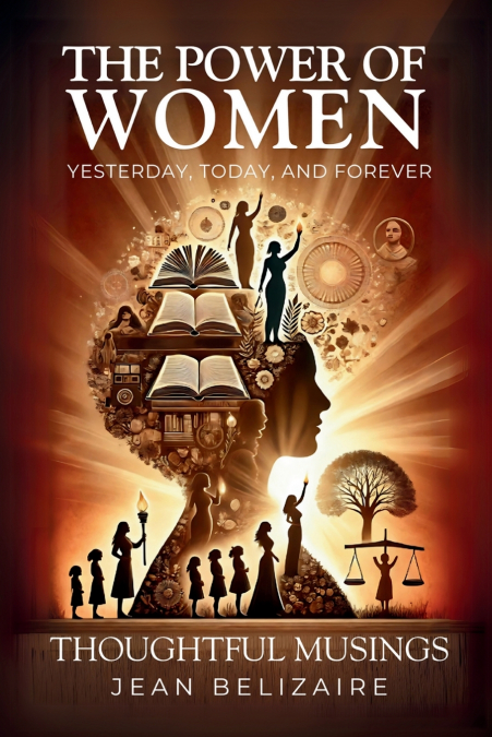 The Power of Women Yesterday, Today, and Forever