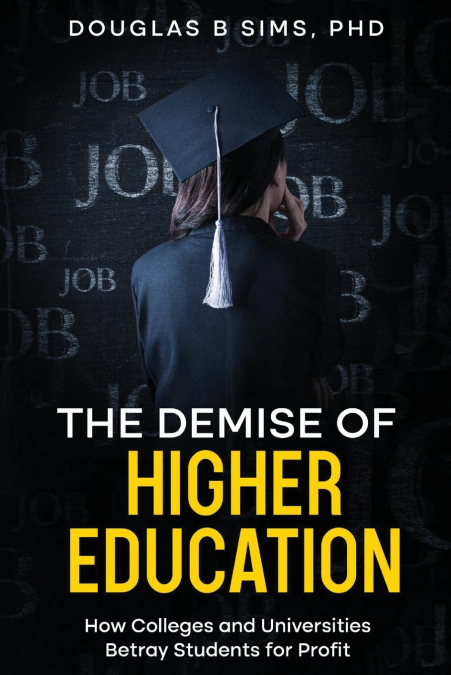 The Demise of  Higher Education