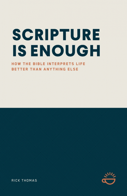 SCRIPTURE IS ENOUGH