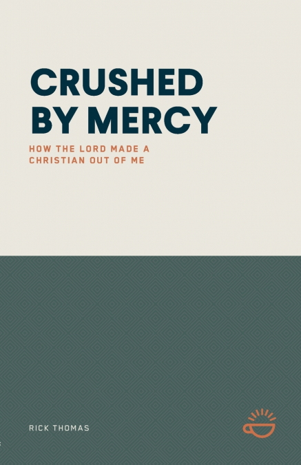 CRUSHED BY MERCY