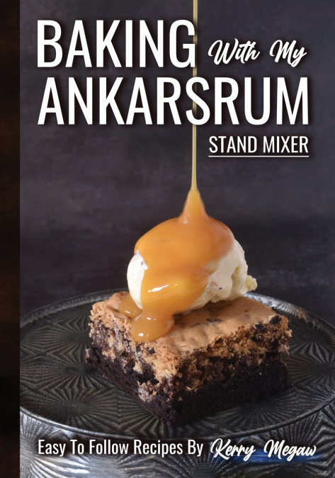 Baking with my Ankarsrum