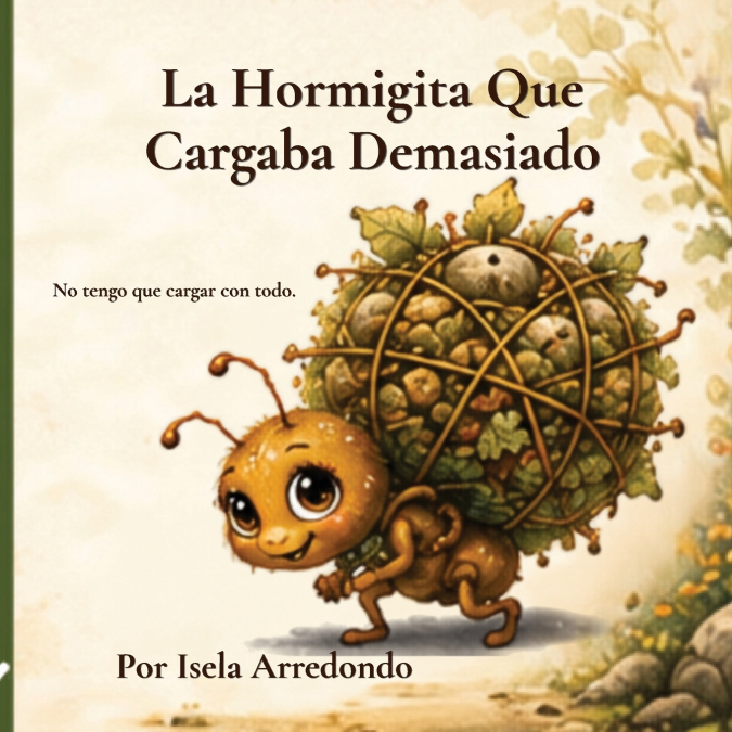La Hormigita Que Cargaba Demasiado