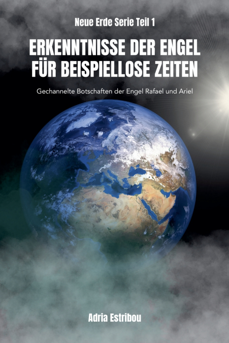 Erkenntnisse der Engel Für Beispiellose Zeiten