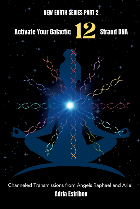 Activate Your Galactic 12 Strand DNA