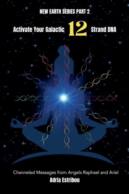Activate Your Galactic 12 Strand DNA