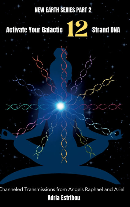 Activate Your Galactic 12 Strand DNA