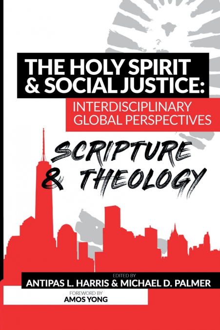 The Holy Spirit and Social Justice Interdisciplinary Global Perspectives