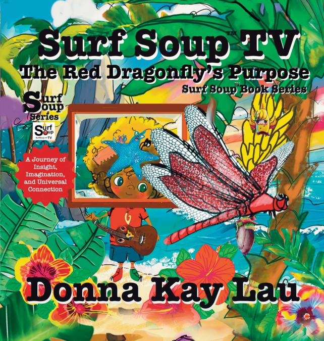 Surf Soup TV The Red Dragonfly’s Purpose