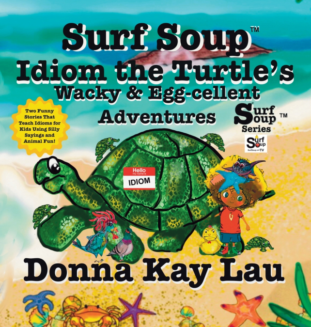 Surf Soup Idiom the Turtle’s Wacky & Egg-cellent Adventures