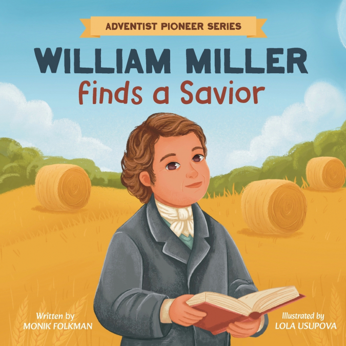 William Miller Finds A Savior